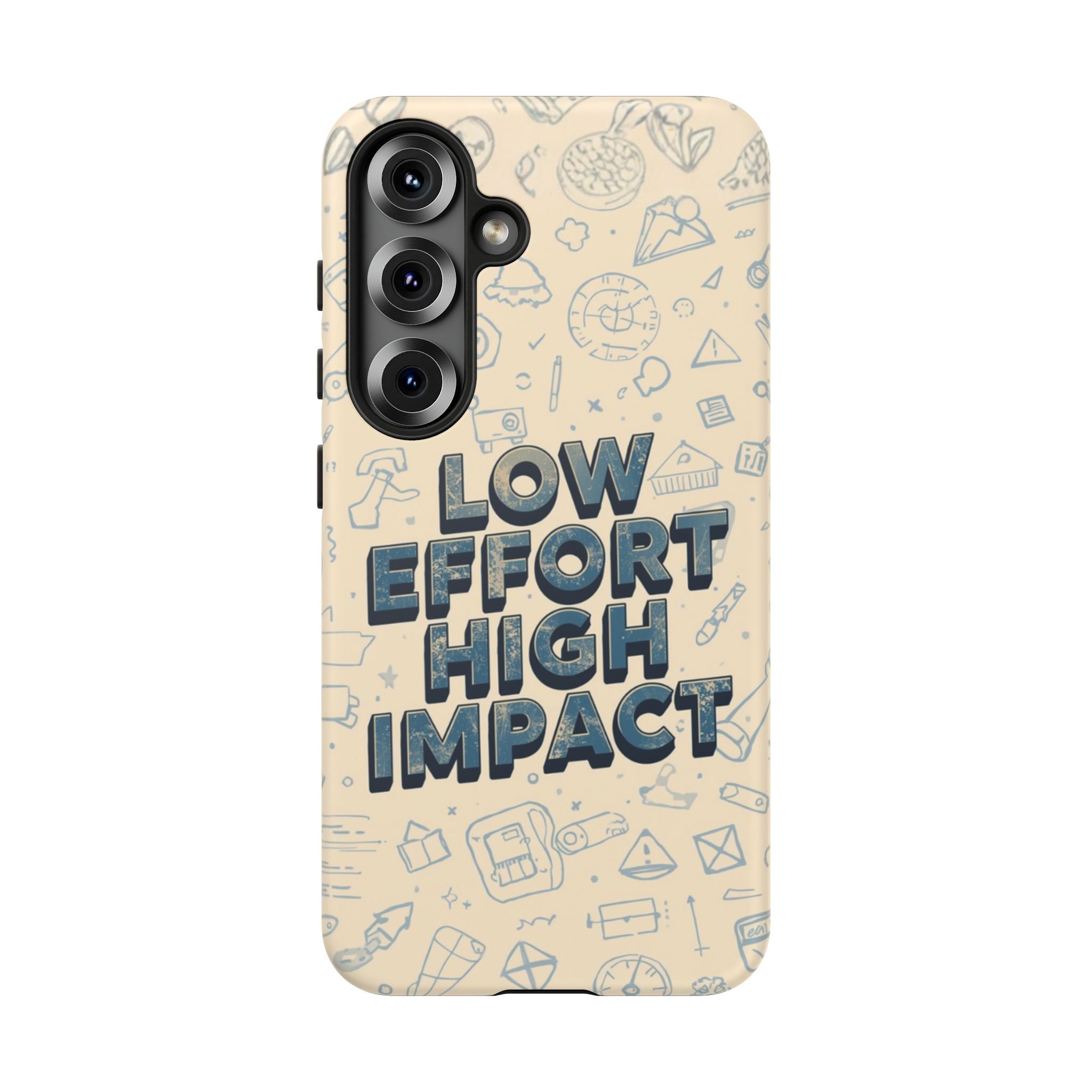 Low Effort High Impact - Tough Phone Case