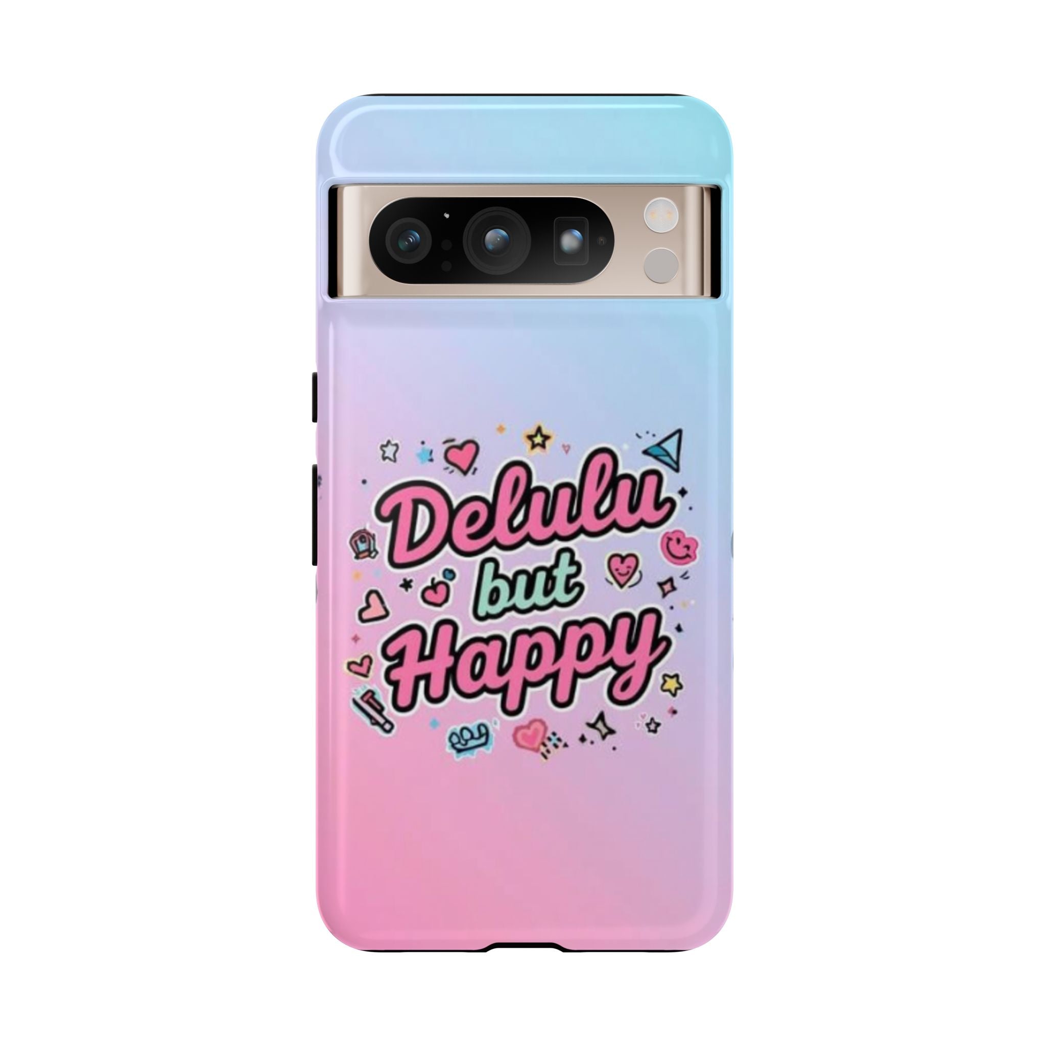 Delulu but Happy - Tough Phone Case