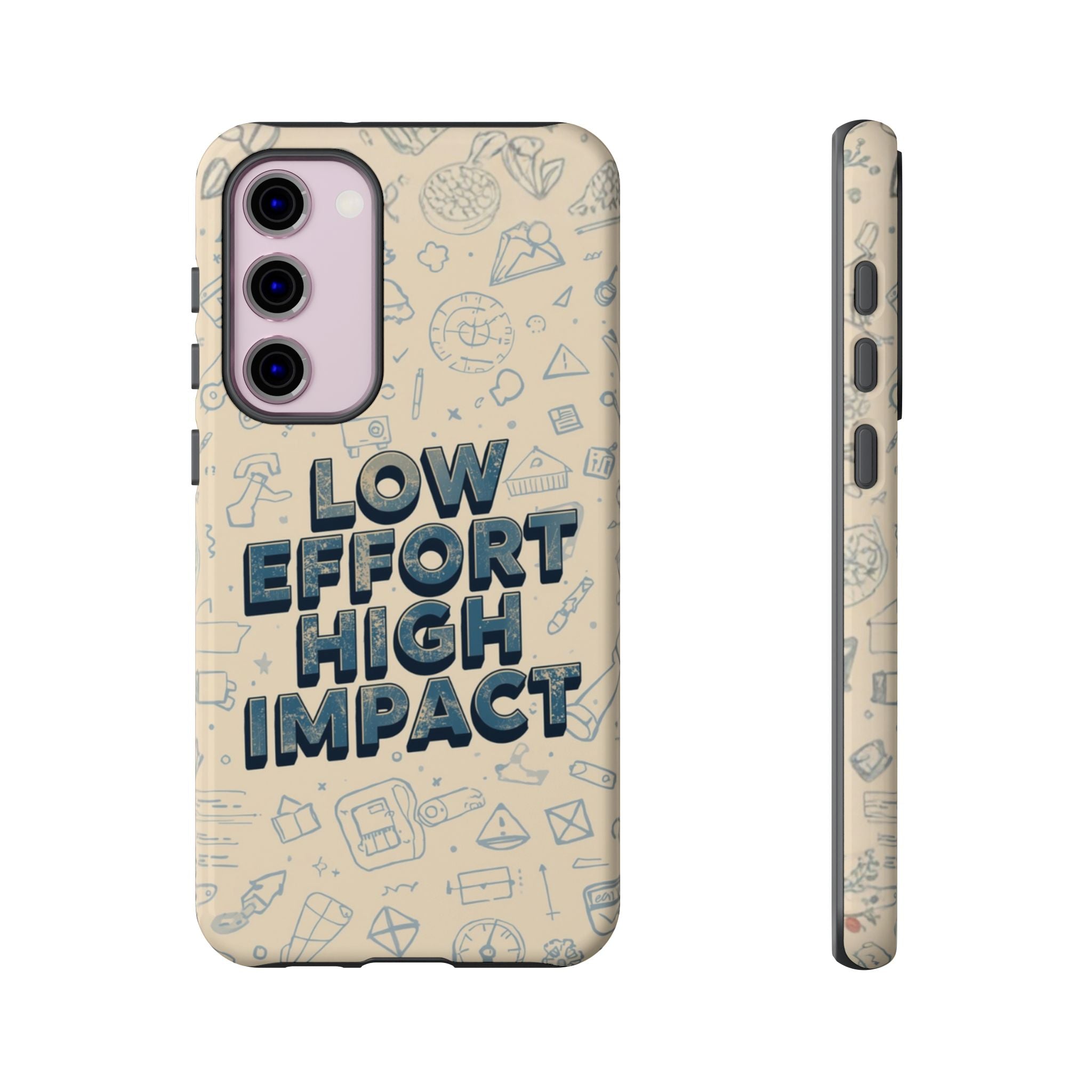 Low Effort High Impact - Tough Phone Case