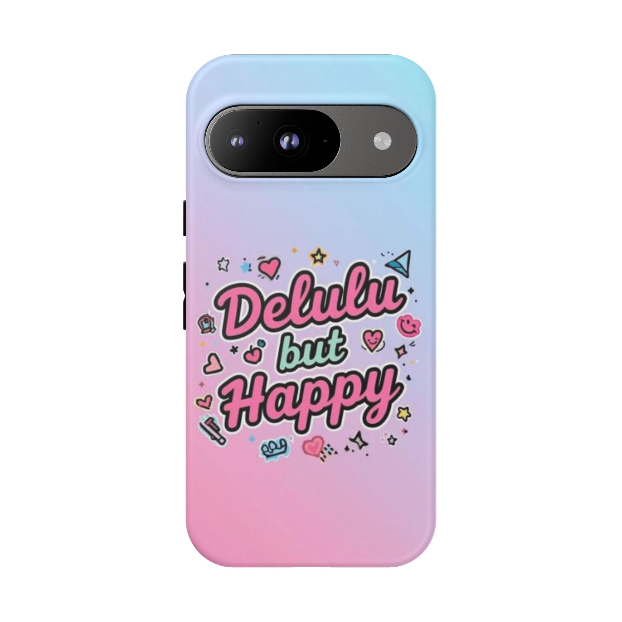 Delulu but Happy - Tough Phone Case