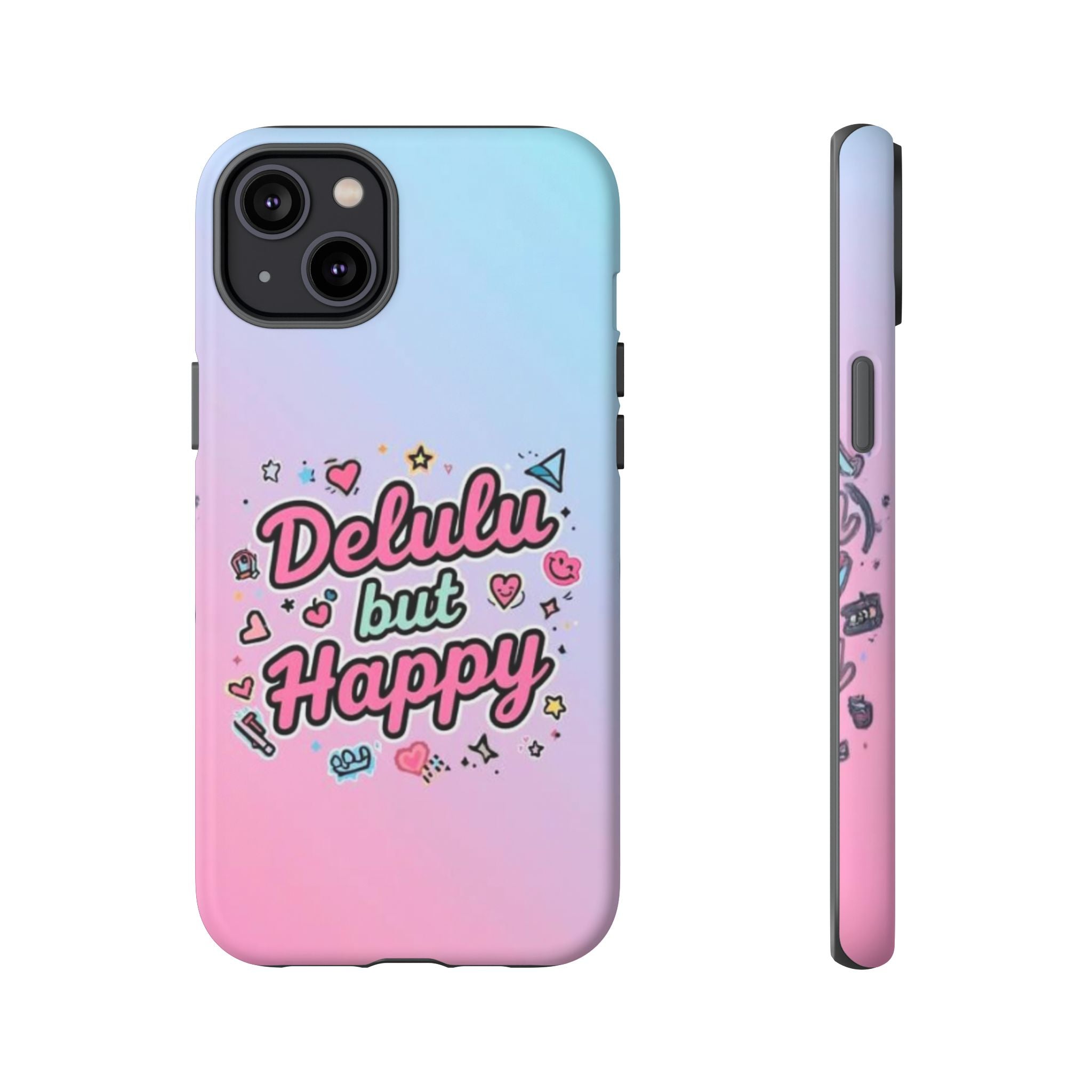 Delulu but Happy - Tough Phone Case