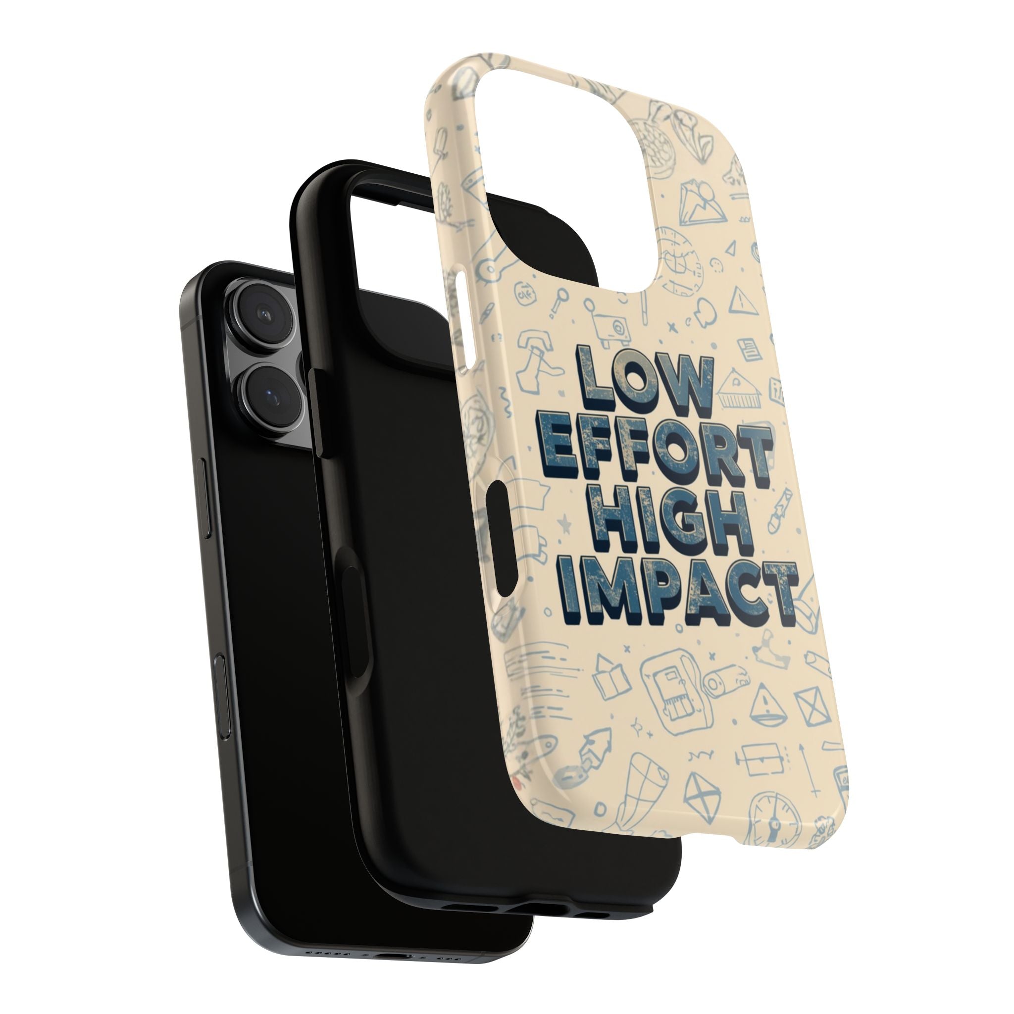 Low Effort High Impact - Tough Phone Case