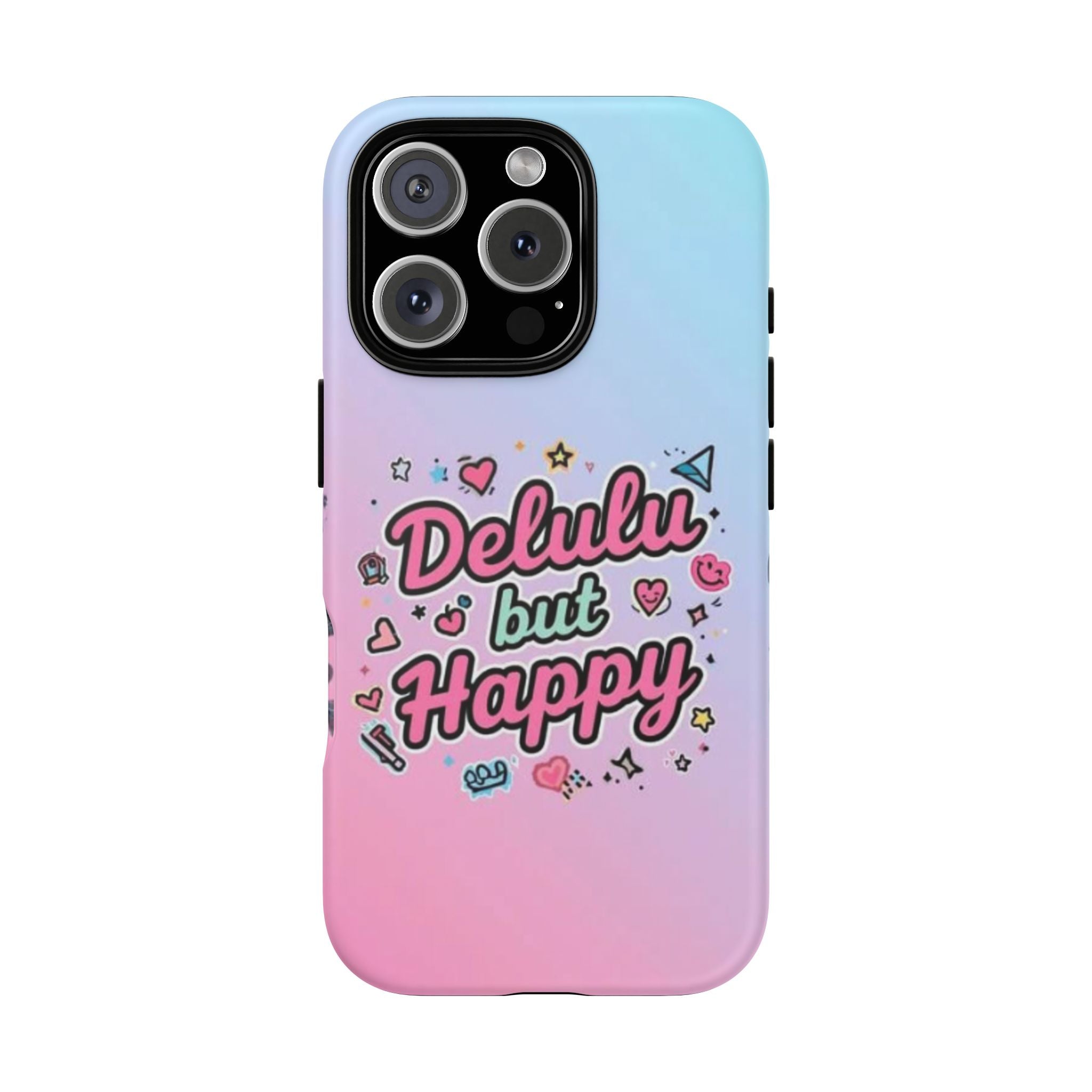 Delulu but Happy - Tough Phone Case