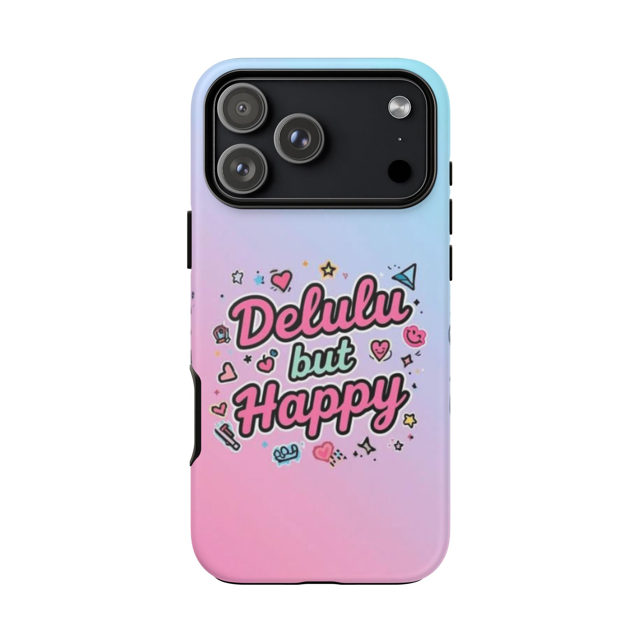 Delulu but Happy - Tough Phone Case
