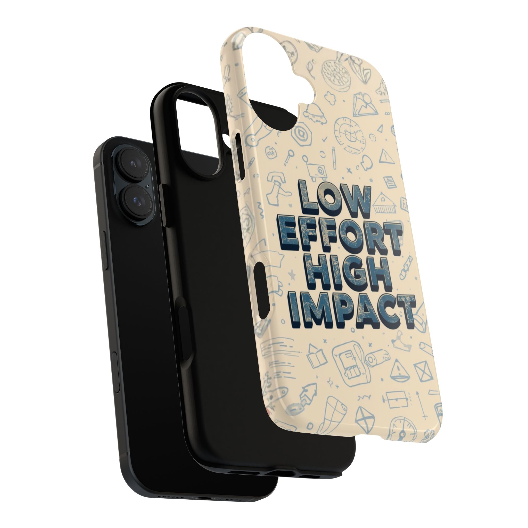 Low Effort High Impact - Tough Phone Case