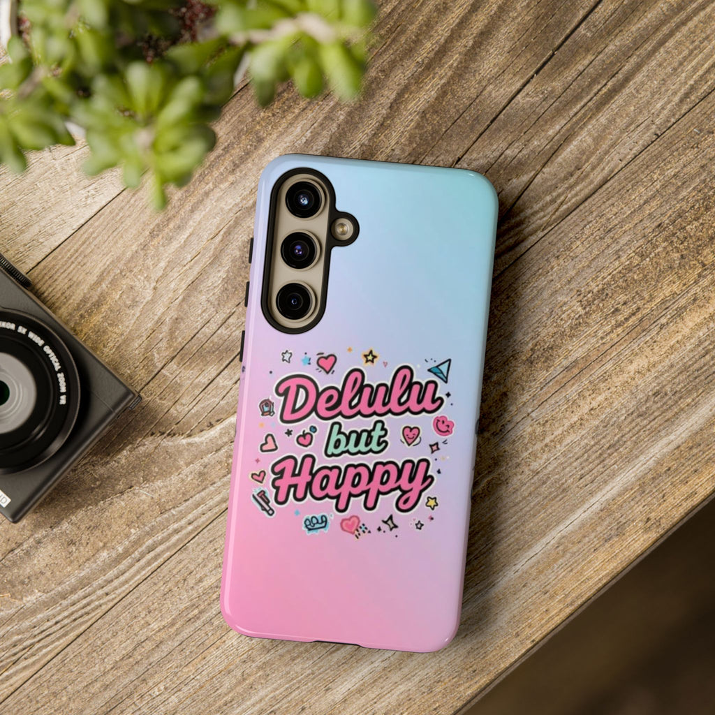 Delulu but Happy - Tough Phone Case