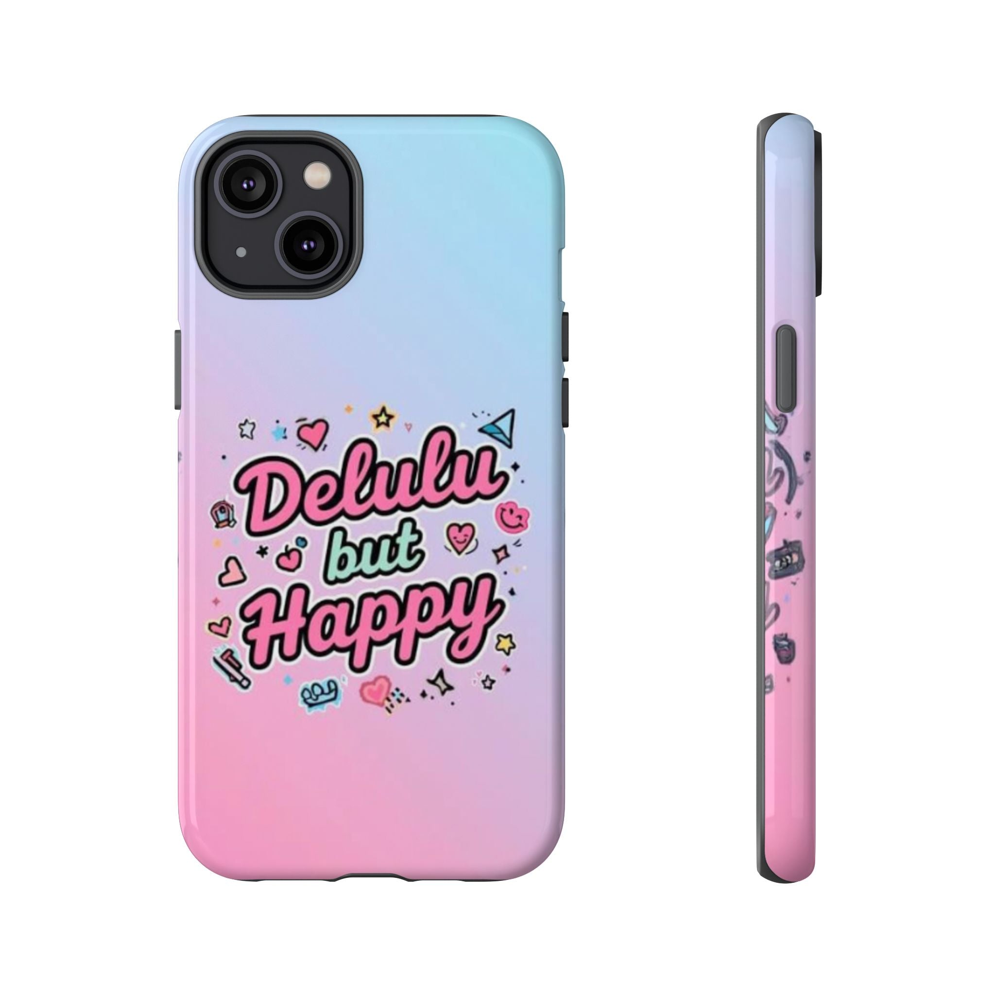 Delulu but Happy - Tough Phone Case