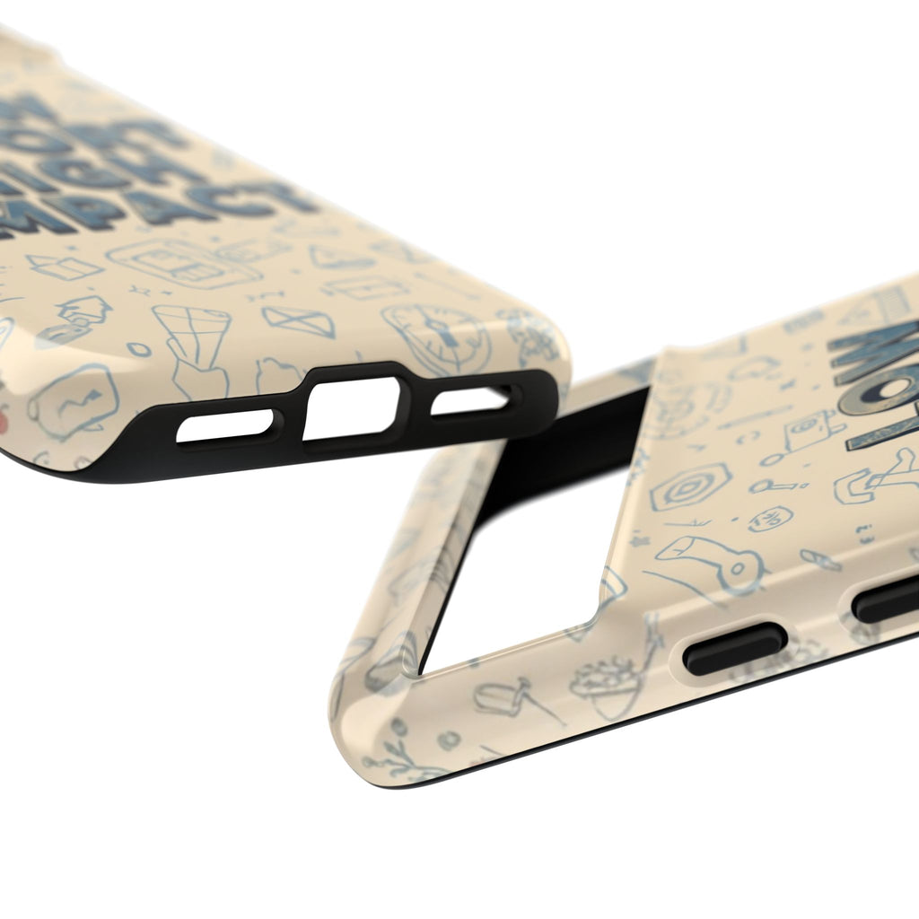 Low Effort High Impact - Tough Phone Case