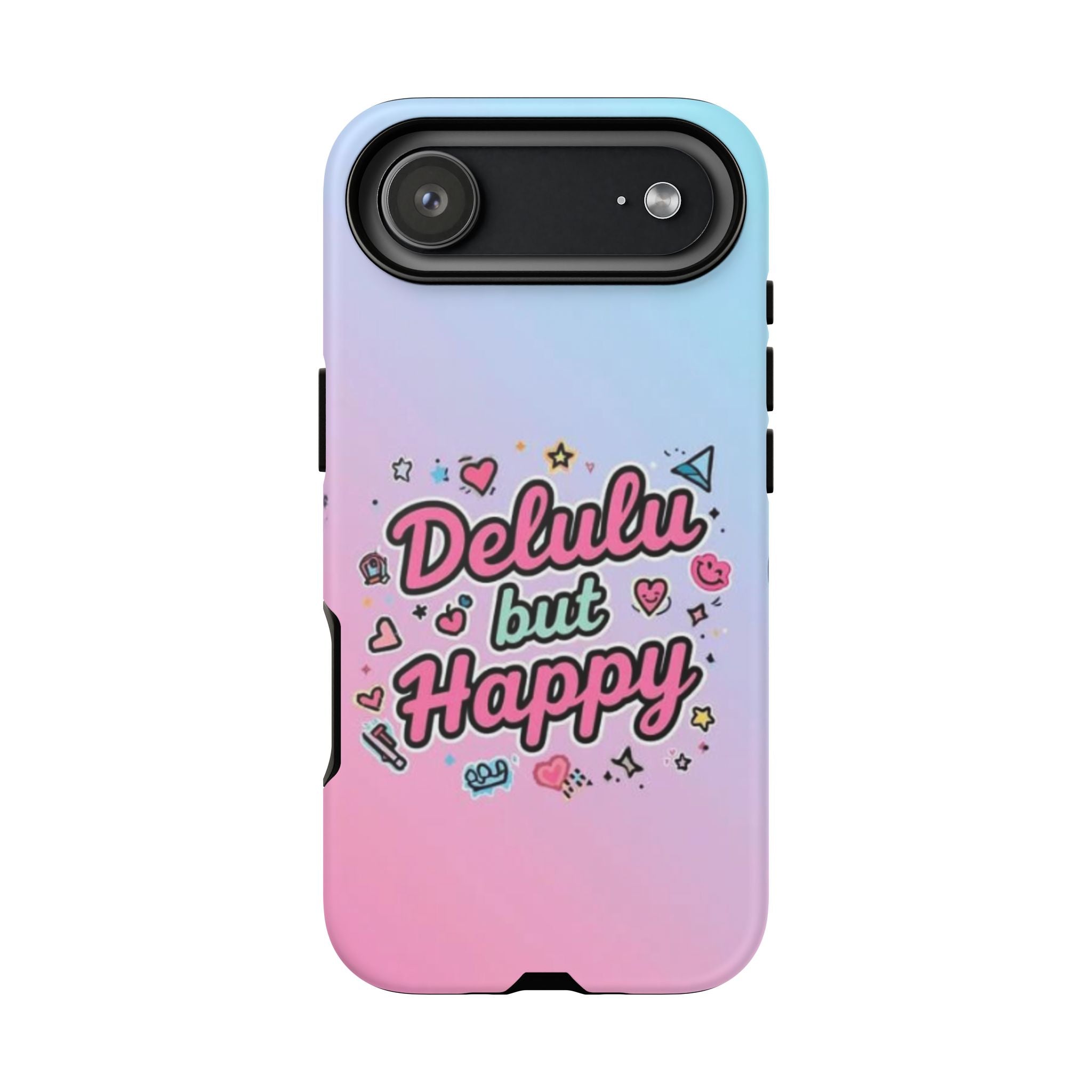 Delulu but Happy - Tough Phone Case