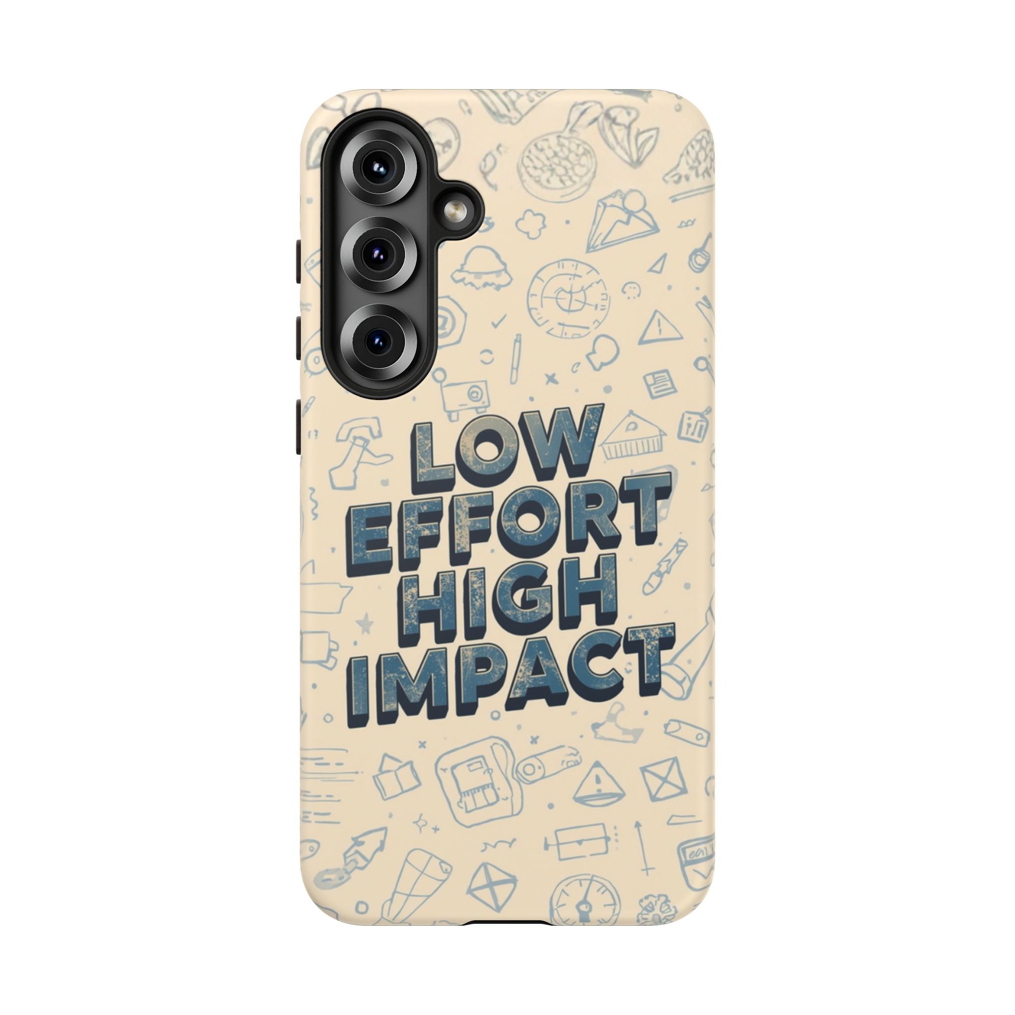 Low Effort High Impact - Tough Phone Case
