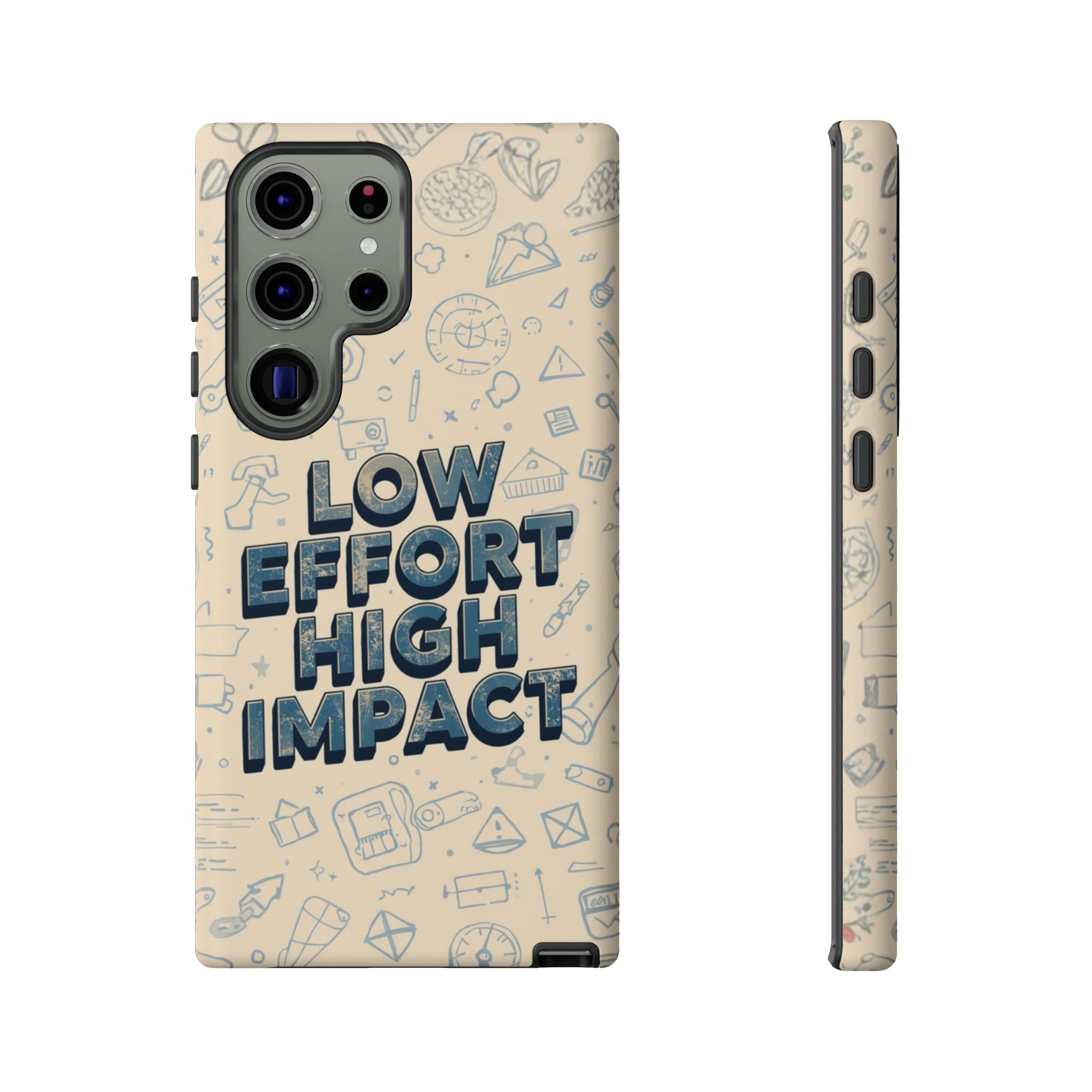 Low Effort High Impact - Tough Phone Case