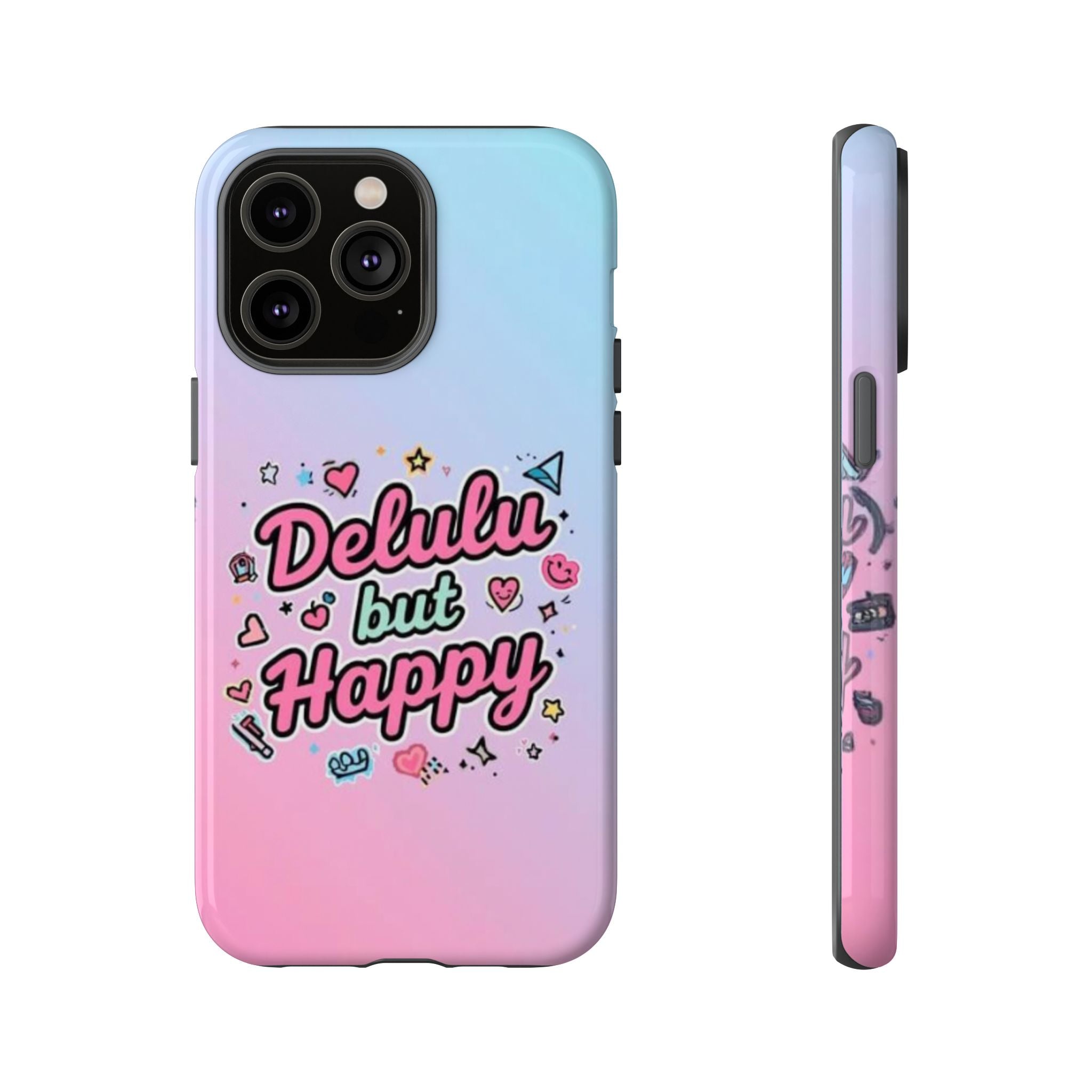 Delulu but Happy - Tough Phone Case