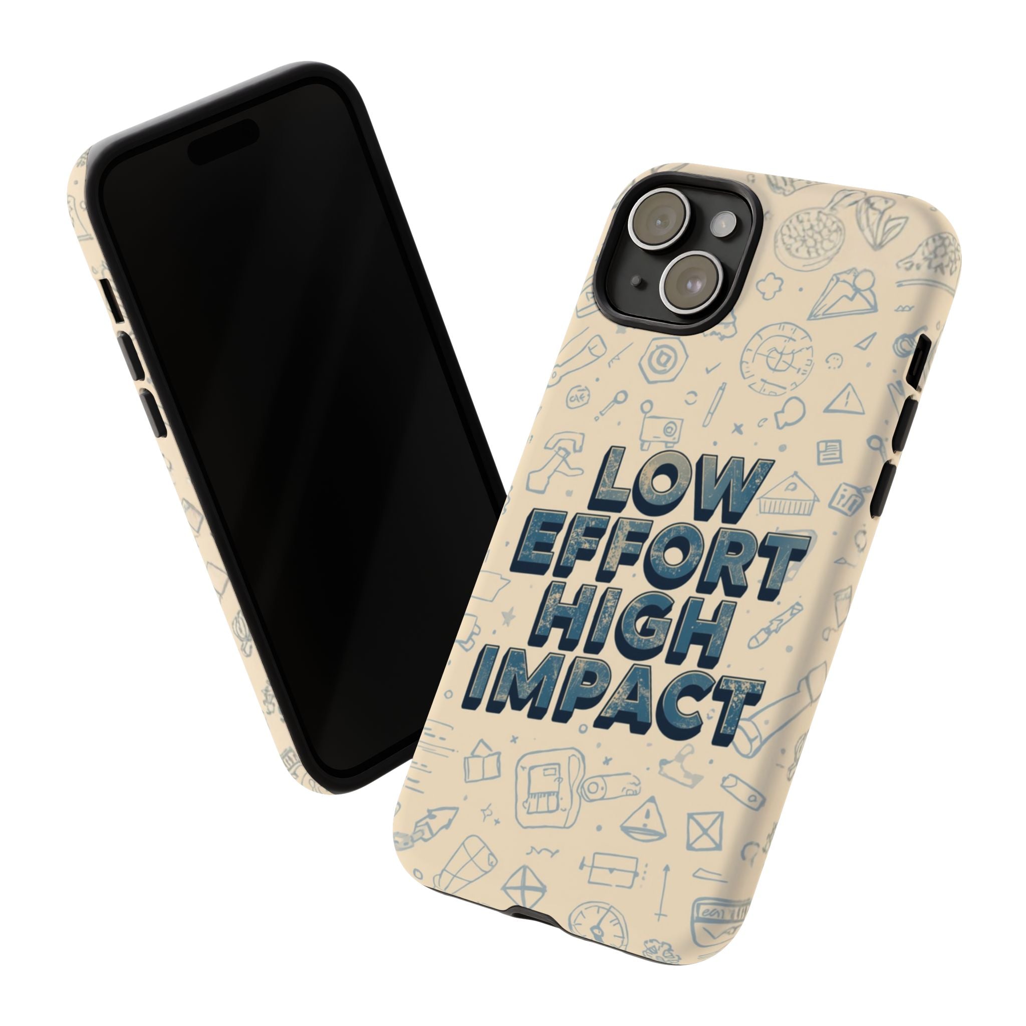 Low Effort High Impact - Tough Phone Case