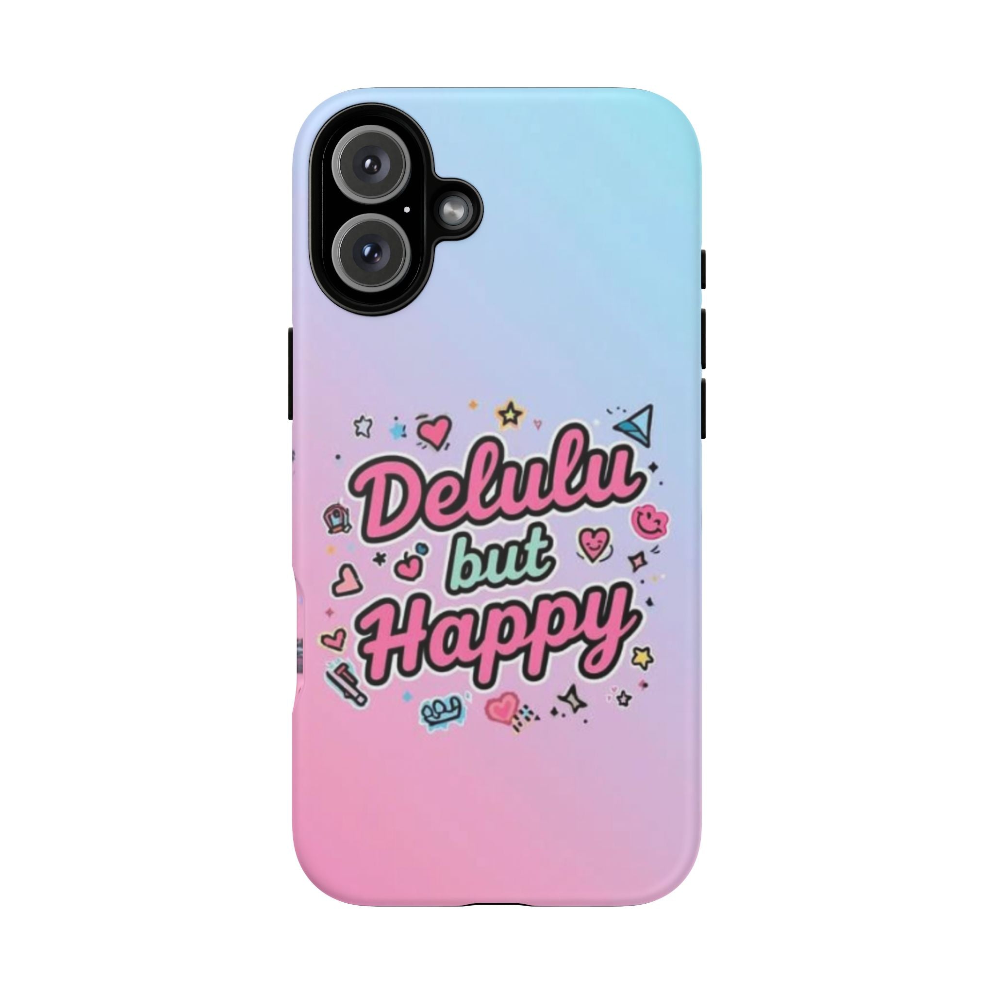 Delulu but Happy - Tough Phone Case