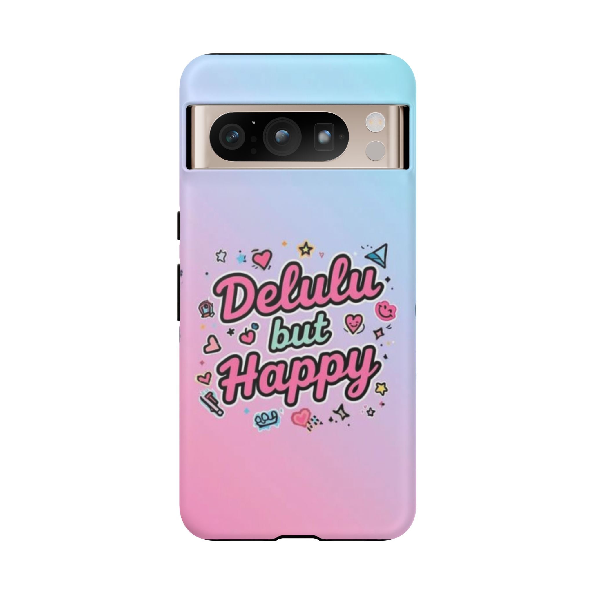 Delulu but Happy - Tough Phone Case