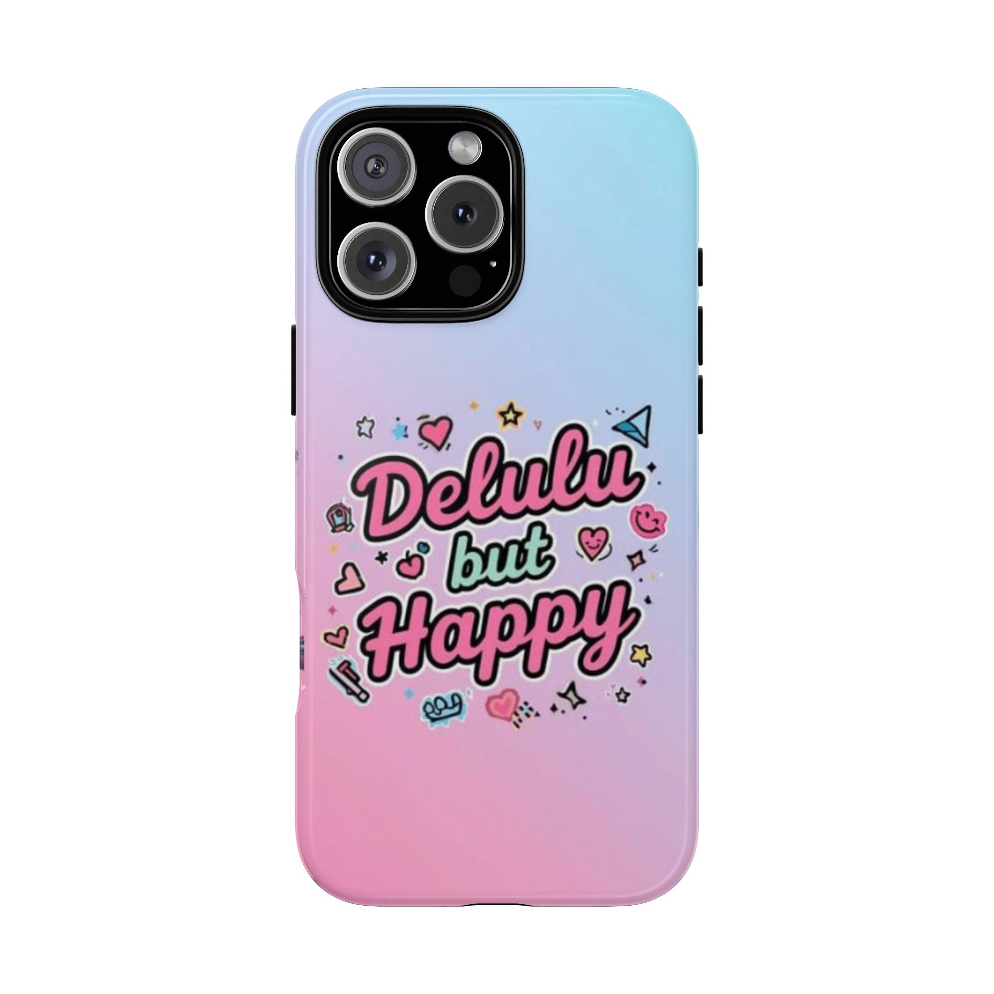 Delulu but Happy - Tough Phone Case