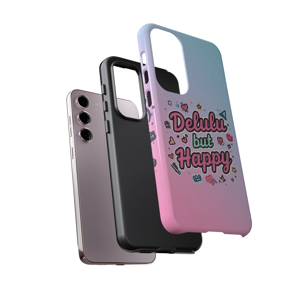 Delulu but Happy - Tough Phone Case