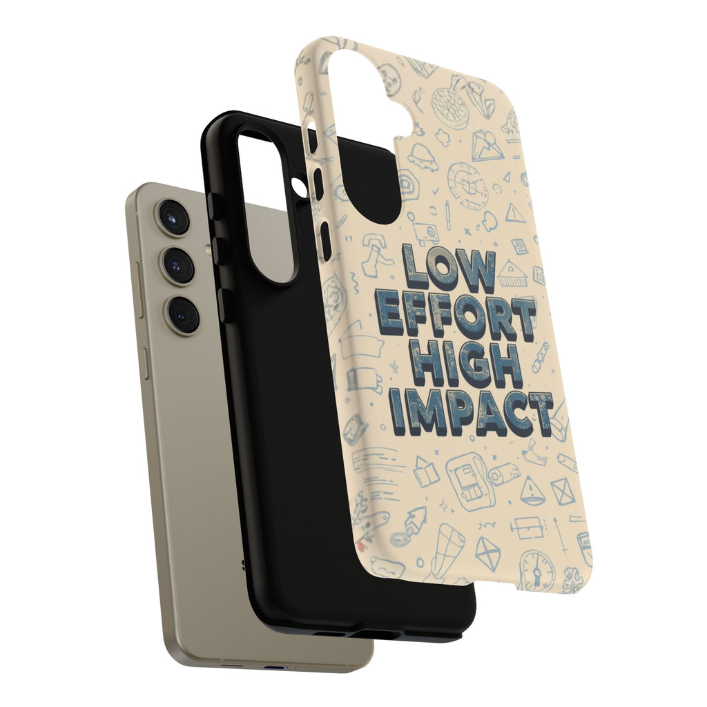 Low Effort High Impact - Tough Phone Case