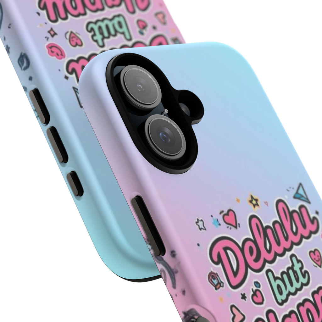 Delulu but Happy - Tough Phone Case