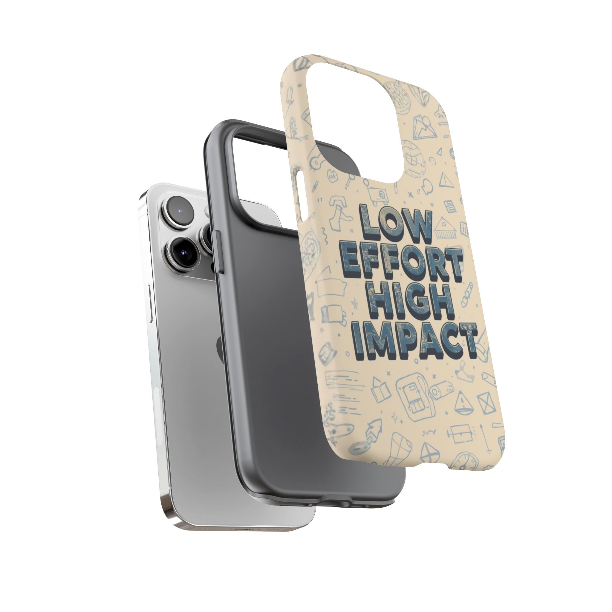 Low Effort High Impact - Tough Phone Case