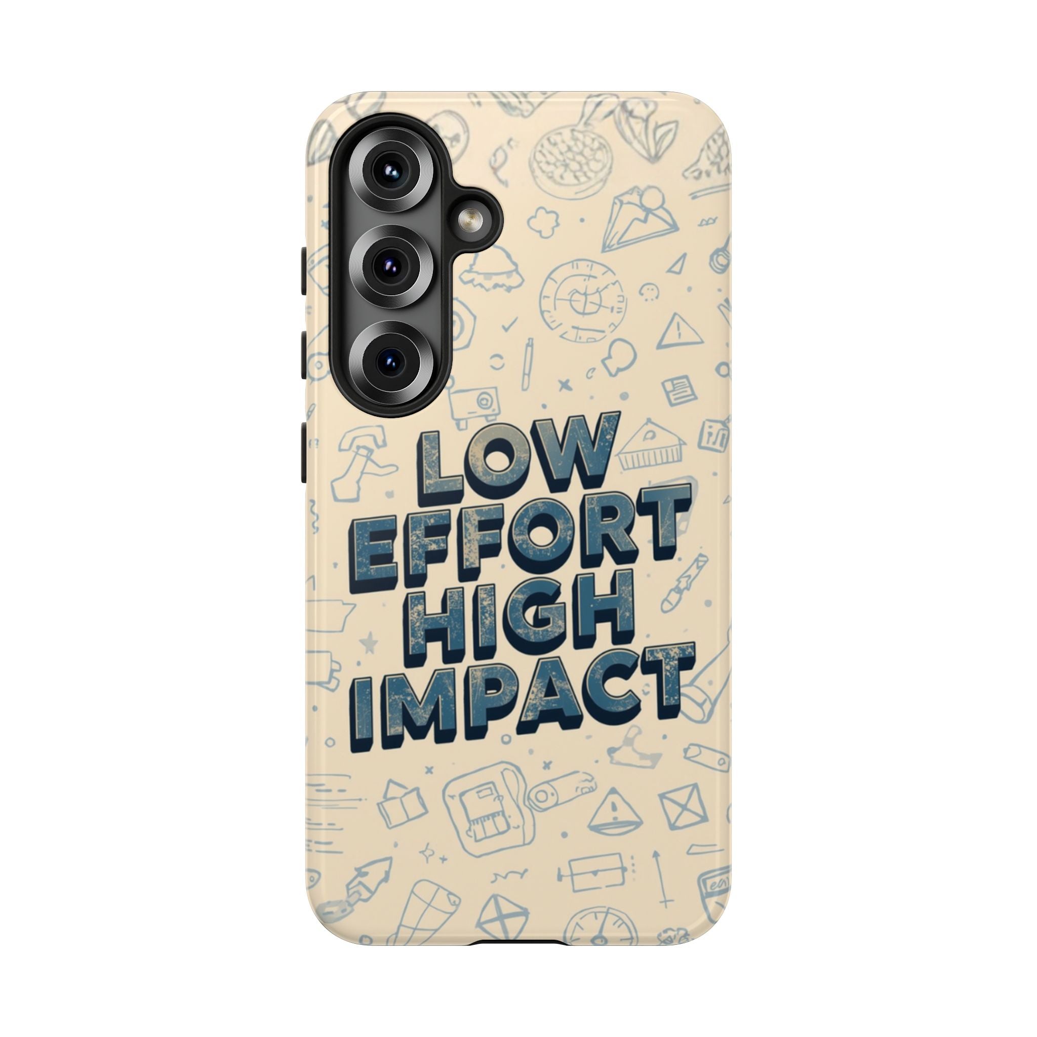 Low Effort High Impact - Tough Phone Case