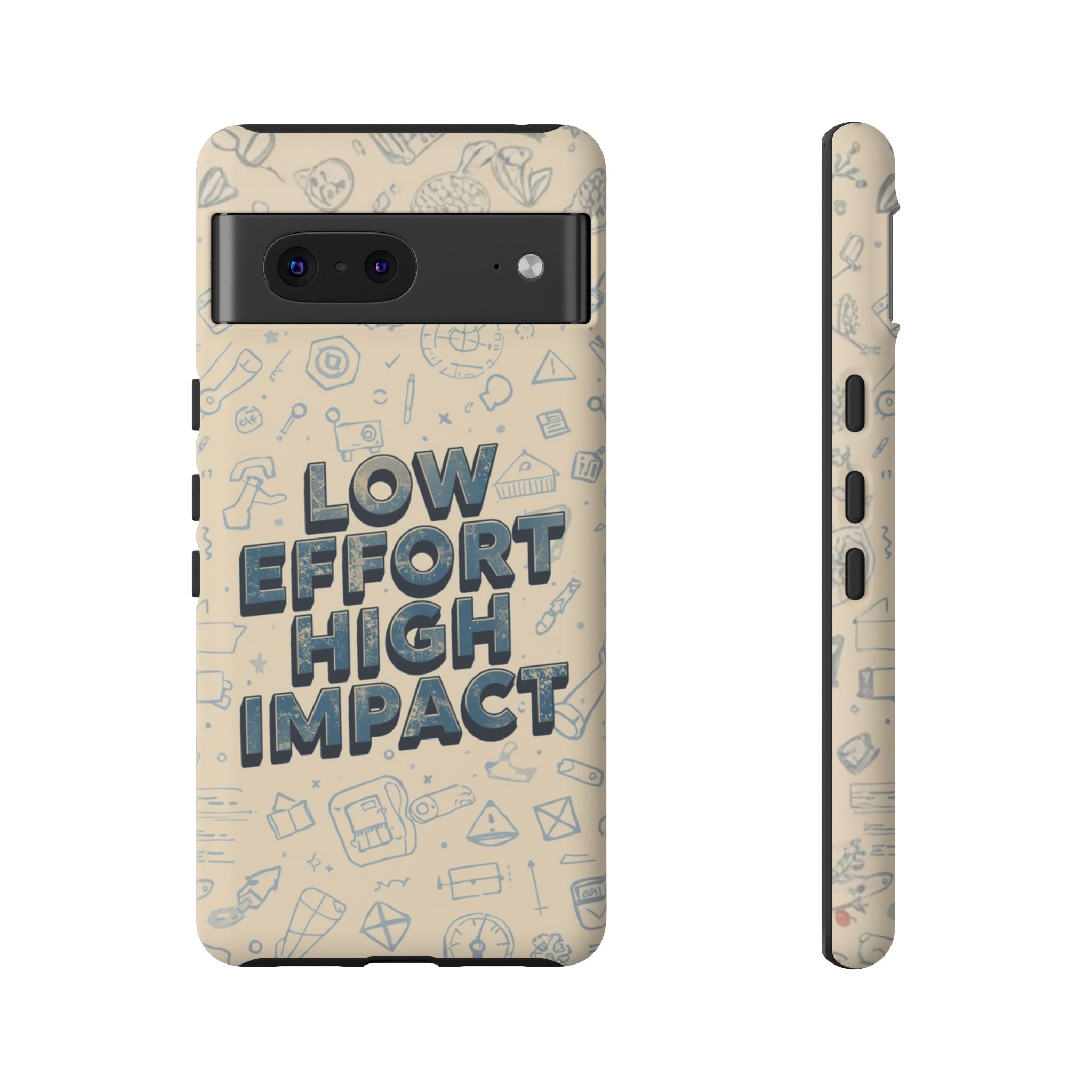 Low Effort High Impact - Tough Phone Case