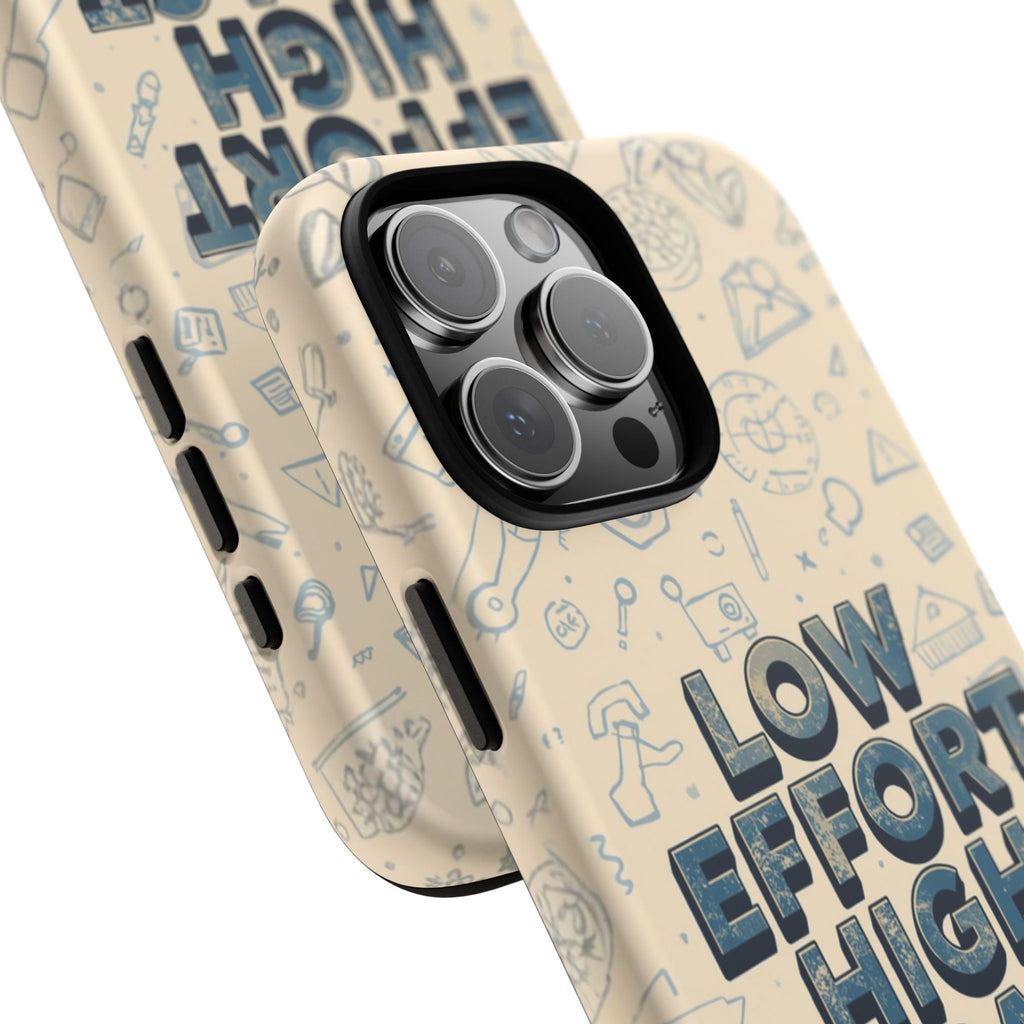 Low Effort High Impact - Tough Phone Case