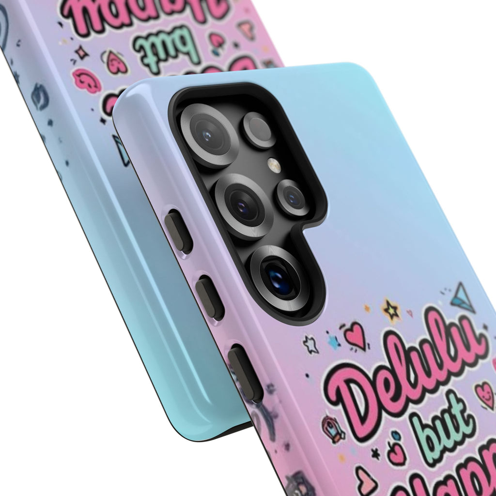 Delulu but Happy - Tough Phone Case